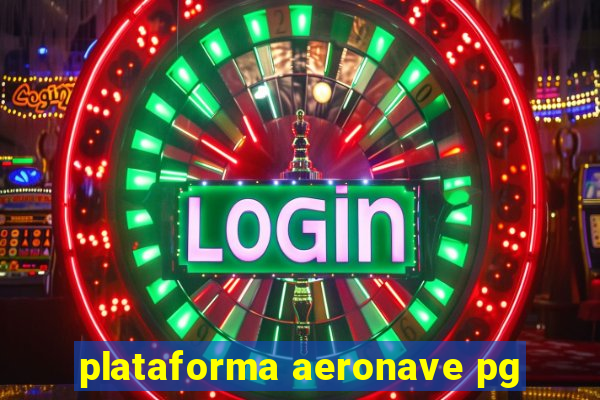 plataforma aeronave pg